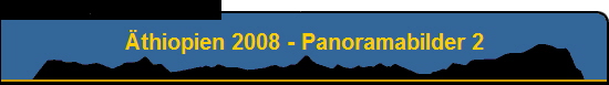�thiopien 2008 - Panoramabilder 2